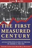The First Measured Century: An Illustrated Guide to Trends in America 1900-2000