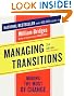 Managing Transitions: Making the Most of Change