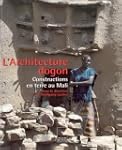Architecture Dogon : Constructions en...