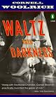 Waltz into Darkness