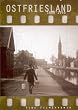 Ostfriesland 1866-1946 - Eine Filmchronik