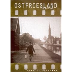 Ostfriesland 1866-1946 - Eine Filmchronik