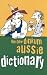 The New Dinkum Aussie Dictionary