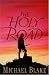 Book cover of The Holy Road: A Novel.