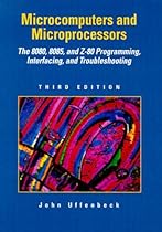 Microcomputers and Microprocessors: The 8080, 8085, and Z-80 Programming, Interfacing, and Troubleshooting