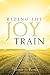 Riding the Joy Train