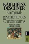 Kriminalgeschichte des Christentums:...