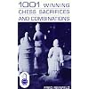 1001 Winning Chess Sacrifices and Combinations