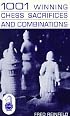 One Thousand and One Winning Chess Sacrifices and Combinations