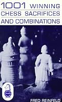 One Thousand and One Winning Chess Sacrifices and Combinations