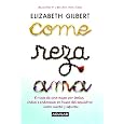 Come, reza, ama / Eat, Pray, Love: One Woman's Search for Everything Across Italy, India and Indonesia (Spanish Edition)