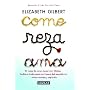 Come, reza, ama / Eat, Pray, Love: One Woman's Search for Everything Across Italy, India and Indonesia (Spanish Edition)