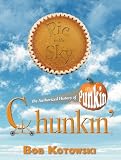 Pie in the Sky: the Authorized History of Punkin Chunkin'
