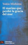 El marino que perdio la gracia del mar/ The Sailor That Lost The Grace of The Sea