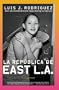Republica de East LA, La: Cuentos (Spanish Edition)
