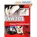 Raw 101: Better Images with Photoshop Elements  and Photoshop