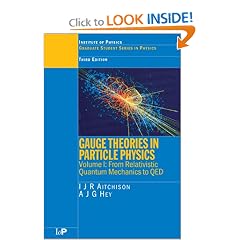 Gauge Theories in Particle Physics, Volume I: From Relativistic Quantum Mechanics to QED (Graduate Student Series in Physics)