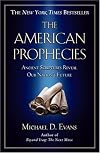 The American Prophecies: Ancient Scriptures Reveal Our Nation's Future