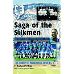 Saga of the Silkmen: The History of Macclesfield Town FC