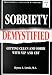 Sobriety Demystified: Getting Clean and Sober With NLP and CBT (Professional counselor handbooks)