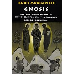 Gnosis, Exoteric Cycle: Study and Commentaries on the Esoteric Tradition of Eastern Orthodoxy (Vol 1)