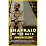Unafraid of the Dark: A Memoir