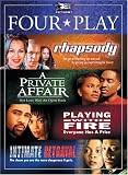 Four Play: Rhapsody/A Private Affair/Playing With Fire/Intimate Betrayal