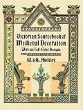 Victorian Sourcebook of Medieval Decoration: With 166 Full-Color Designs (Dover Pictorial Archive Series)
