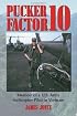 Pucker Factor 10: Memoir of a U.S. Army Helicopter Pilot in Vietnam