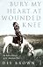 Books : Bury My Heart at Wounded Knee: An Indian History of the American West (Arena Books)