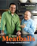 Two Meatballs: Pino and Mark Go Mano a Mano in the Italian Kitchen