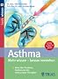 Asthma - Mehr wissen, besser verstehen: Alles �ber Ausl�ser, Formen und die wirksamsten Therapien