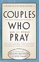 Couples Who Pray: The Most Intimate Act Between a Man and a Woman