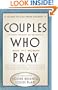 Couples Who Pray: The Most Intimate Act Between a Man and a Woman