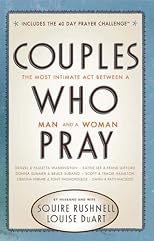 Couples Who Pray: The Most Intimate Act Between a Man and a Woman