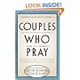 Couples Who Pray: The Most Intimate Act Between a Man and a Woman