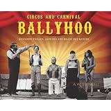 Circus and Carnival Ballyhoo: Sideshow Freaks, Jabbers and Blade Box Queensby A. W. Stencell