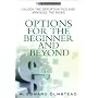 Options for the Beginner and Beyond: Unlock the Opportunities and Minimize the Risks