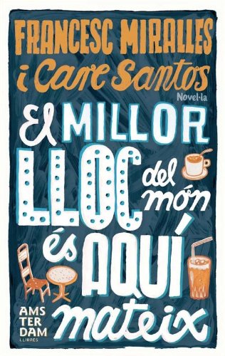 El millor lloc del món es aquí mateix (Amsterdam) (Catalan Edition)