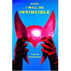 Soon I Will Be Invincible: A Novel