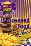 Processed Food (What's in Your Food? Recipe for Disaster)
