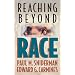 Reaching beyond Race