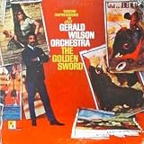 The Gerald Wilson Orchestra - The Golden Sword (Rare)