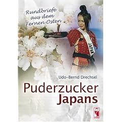 Puderzucker Japans: Rundbriefe aus dem Fernen Osten