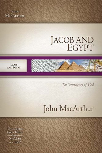 Jacob and Egypt: The Sovereignty of God (MacArthur Old Testament Study Guides)