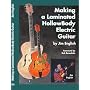 Making a Laminated HollowBody Electric Guitar