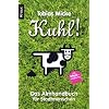 Kuhl! - Das Almhandbuch f�r Stadtmenschen