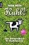 Kuhl! - Das Almhandbuch f�r Stadtmenschen