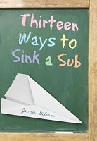 Thirteen Ways to Sink a Sub