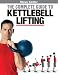New Steve Cotter Book and DVD Combo - The Complete Guide to Kettlebell Lifting